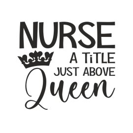 Nurse a title just above queen inspirational lettering vector