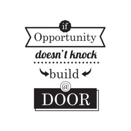 Opportunity doesn't knock build door positive message vector lettering