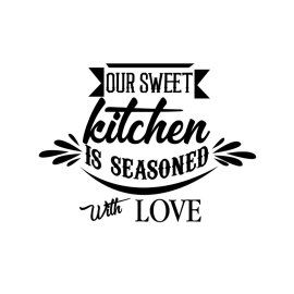 Our sweet kitchen seasoned with love vector for kitchen stuff
