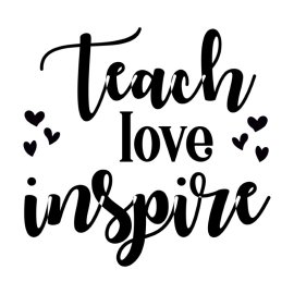 Teach Love Inspire Typography PNG Vector For T Shirt Design