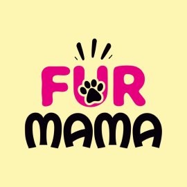 Vector Fur Mama Typography For Tshirt