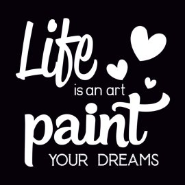 Vector Life Is An Art Paint Your Dreams Quotes Tshirt Poster Design