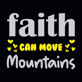 Vector Our Faith Can Move Mountains PNG Tshirt Design