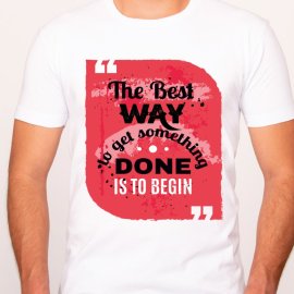 The Best Way To Get Something Done Is To Begin PNG Vector Design For T Shirt