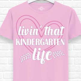 Livin That Kindergarten Life Free Pink Vector Design For T Shirt