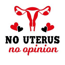 No Uterus No Opinion Feminist Quote For T Shirt Design