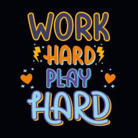 Work Hard Play Hard Typography Free Vector For Tshirt Design