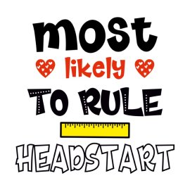 Most Likely To Rules Headstart PNG Typography Vector Design