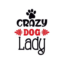 Crazy Dog Lady Lettering PNG For Poster Design T Shirt Design