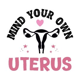 Free Pink Vector Mind You Own Uterus PNG Typography Design