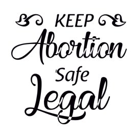 Free PNG Vector Keep Abortion Safe Legal Quote Design