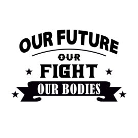 Our Future Fight Our Bodies Lettering Free PNG Vector Design